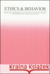Control Groups in Psychosocial Intervention Research: A Special Issue of Ethics & Behavior Street, Linda L. 9780805896763
