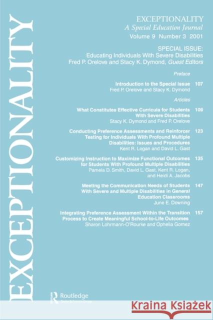 Educating Individuals With Severe Disabilities : A Special Issue of exceptionality Fred P. Orelove Stacy K. Dymond 9780805896992 Lawrence Erlbaum Associates