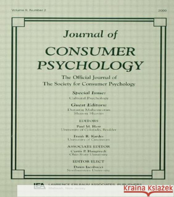 Cultural Psychology : A Special Issue of the journal of Consumer Psychology Durairaj Maheswaran Sharon Shavitt Durairaj Maheswaran 9780805897777