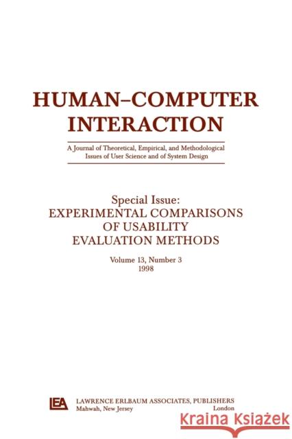 Experimental Comparisons of Usability Evaluation Methods: A Special Issue of Human-Computer Interaction Olson, Gary A. 9780805898132 Taylor & Francis