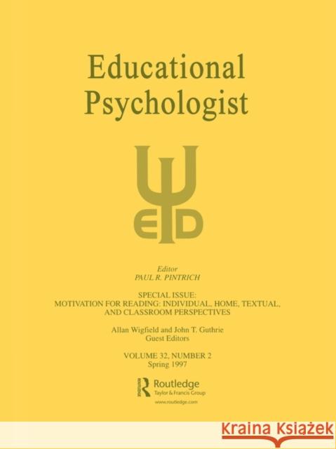 Motivation for Reading: Individual, Home, Textual, and Classroom Perspectives: A Special Issue of Educational Psychologist Wigfield, Allan 9780805898729 Taylor & Francis