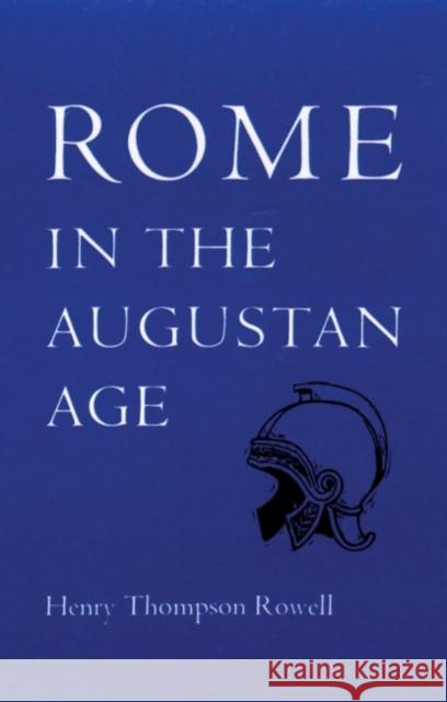 Rome in the Augustan Age Henry Thompson Rowell 9780806109565