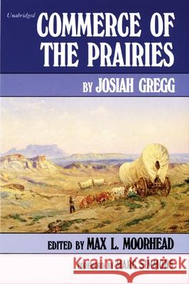 Commerce of the Prairies Josiah Gregg Max L. Moorhead Marc Simmons 9780806110592 