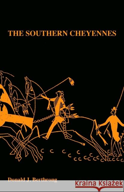 The Southern Cheyennes, Volume 66 Berthrong, Donald J. 9780806111995 