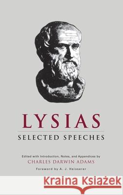 Lysias: Selected Speeches A. J. Heisserer Lysias                                   Charles D. Adams 9780806113968 University of Oklahoma Press