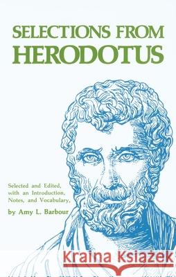 Selections from Herodotus Amy L. Barbour Herodotus 9780806114279