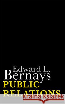 Public Relations Edward L. Bernays 9780806114576 University of Oklahoma Press