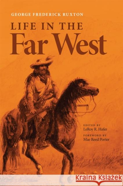 Life in the Far West: Volume 14 Ruxton, George Frederick 9780806115344 University of Oklahoma Press