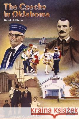 The Czechs in Oklahoma Karel D. Bicha 9780806116181 University of Oklahoma Press