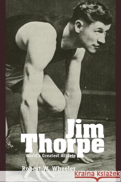 Jim Thorpe: Worlds Greatest Athelete Robert W. Wheeler 9780806117454