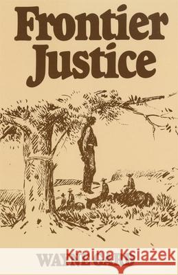 Frontier Justice Wayne Gard 9780806117553 University of Oklahoma Press