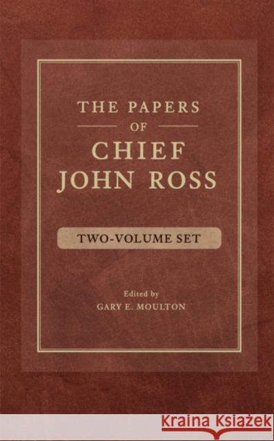 The Papers of Chief John Ross (2 Volume Set) Ross, John 9780806118659 University of Oklahoma Press