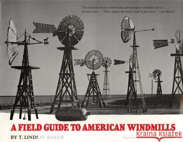 A Field Guide to American Windmills Baker, T. Lindsay 9780806119014 University of Oklahoma Press