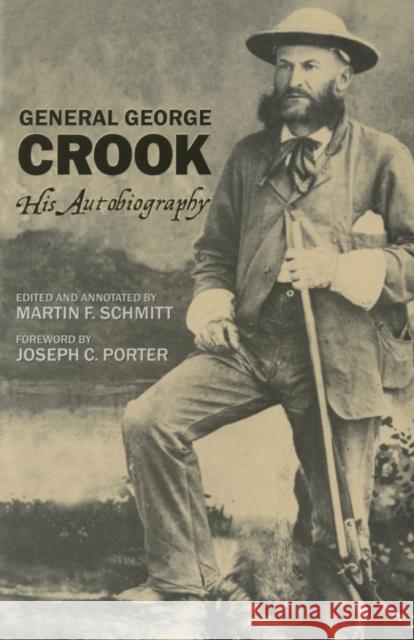 General George Crook: His Autobiography George Crook Joseph C. Porter 9780806119823