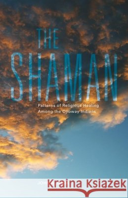 The Shaman John A. Grim 9780806121062 University of Oklahoma Press