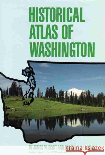 Historical Atlas of Washington Scott, James W. 9780806121086 University of Oklahoma Press