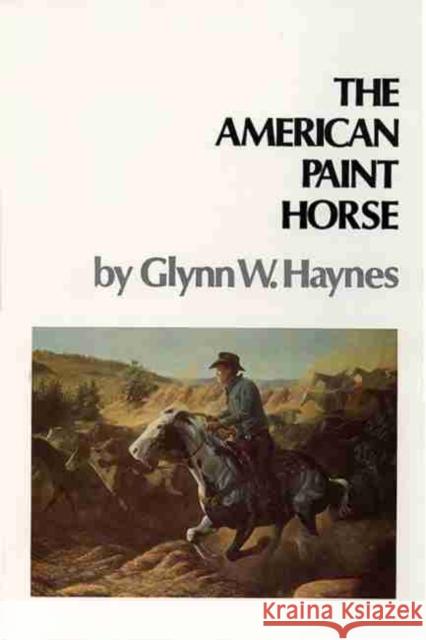 American Paint Horse Glynn W. Haynes 9780806121444 University of Oklahoma Press