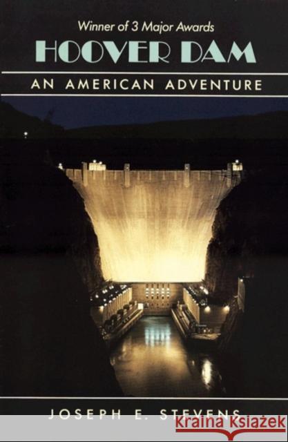 Hoover Dam: An American Adventure Joseph E. Stevens 9780806122830 University of Oklahoma Press