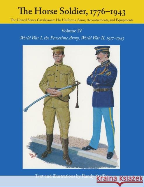 The Horse Soldier, 1917-1943: World War I, the Peacetime Army, World War II, Steffen, Randy 9780806123950