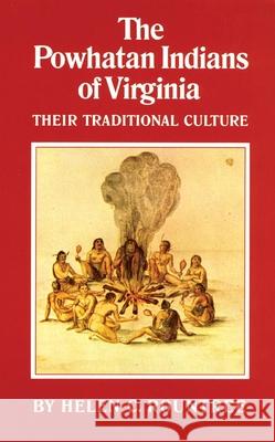 The Powhatan Indians of Virginia: Their Traditional Culture Helen C. Rountree Helen C. Roundtree 9780806124551 University of Oklahoma Press