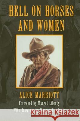 Hell on Horses and Women Alice Lee Marriott Margot Liberty 9780806124827 University of Oklahoma Press