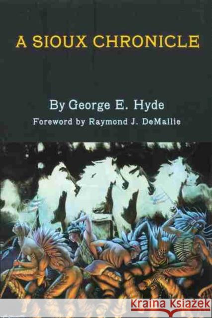 A Sioux Chronicle, Volume 45 Hyde, George E. 9780806124834 University of Oklahoma Press