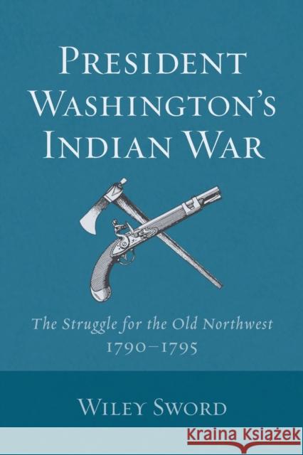 President Washington's Indian War Wiley Sword 9780806124889 University of Oklahoma Press