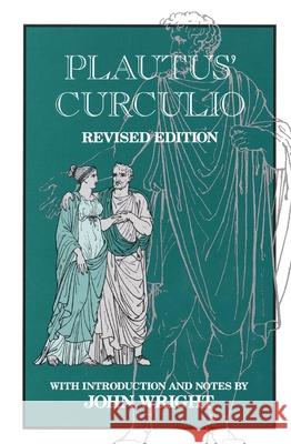 Plautus' Curculio: Volume 17 Wright, John 9780806125077 University of Oklahoma Press