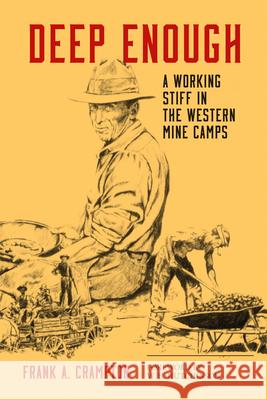 Deep Enough: A Working Stiff in the Western Mine Camps Frank A. Crampton W. H. Hutchinson 9780806125299