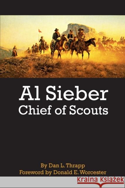 Al Sieber Chief of Scouts Thrapp, Dan L. 9780806127705 University of Oklahoma Press