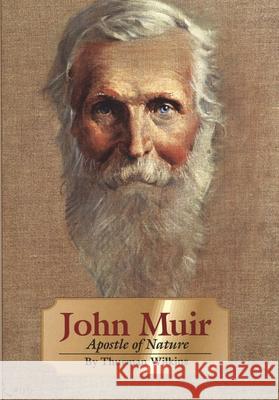 John Muir, Volume 8: Apostle of Nature Wilkins, Thurman 9780806127972