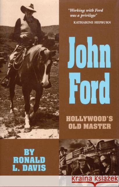 John Ford, 10: Hollywood's Old Master Davis, Ronald L. 9780806129167