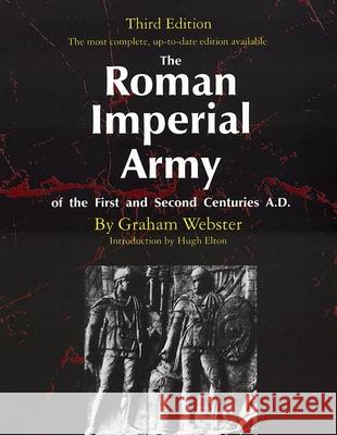 The Roman Imperial Army of the First and Second Centuries A.D. Graham Webster Hugh Elton 9780806130002 University of Oklahoma Press