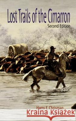 Lost Trails of the Cimarron Harry E. Chrisman Jim Hoy 9780806130170 University of Oklahoma Press