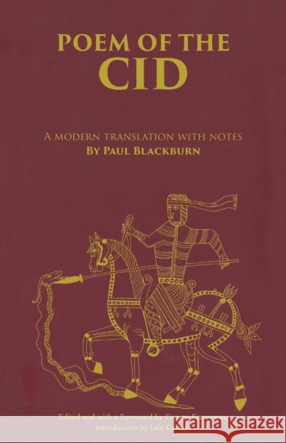 Poem of the Cid: A Modern Translation with Notes by Paul Blackburn Paul Blackburn George Economou Luis Cortest 9780806130224