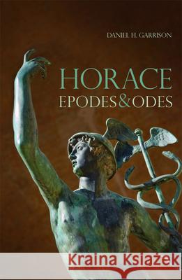 Horace, 10: Epodes and Odes, a New Annotated Latin Edition Garrison, Daniel 9780806130576
