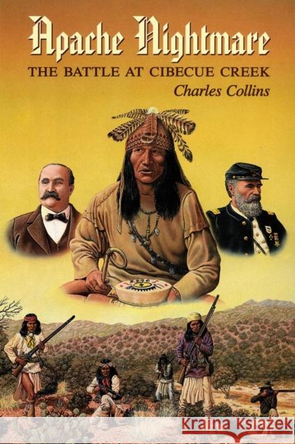 Apache Nightmare: The Battle at Cibecue Creek Charles Collins 9780806131146