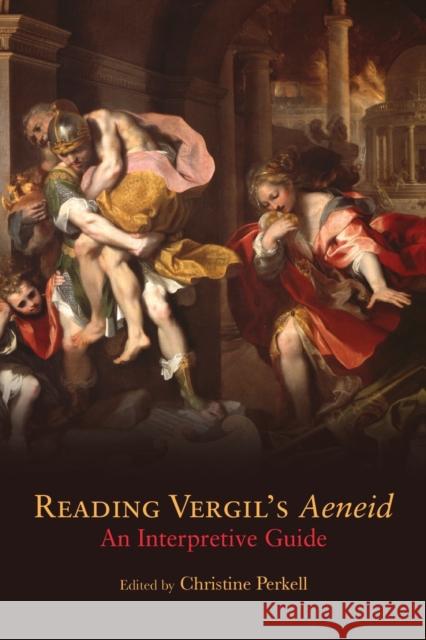 Reading Vergil's Aeneid, 23: An Interpretive Guide Perkell, Christine 9780806131399 University of Oklahoma Press