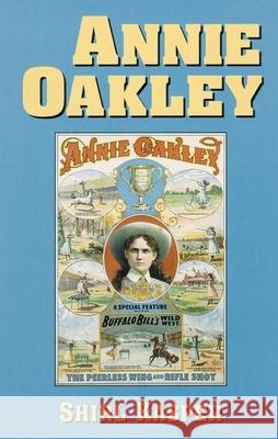 Annie Oakley Shirl Kasper 9780806132440