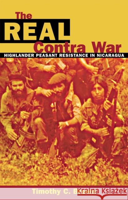 The Real Contra War Brown, Timothy C. 9780806132525 University of Oklahoma Press