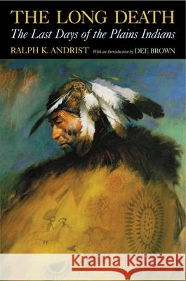 The Long Death Andrist, Ralph K. 9780806133089 University of Oklahoma Press