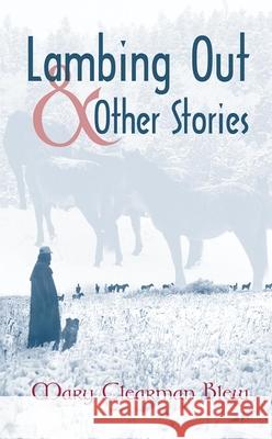 Lambing Out and Other Stories Mary Clearman Blew 9780806133232