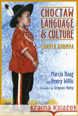Choctaw Language and Culture: Chahta Anumpa, Volume 1volume 1 Haag, Marcia 9780806133393