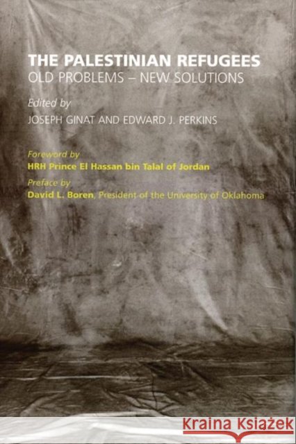 The Palestinian Refugees: Old Problems--New Solutions Joseph Ginat Edward J. Perkins Hassan Bi 9780806133935