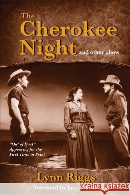 The Cherokee Night and Other Plays Lynn Riggs Jace Weaver 9780806134703 University of Oklahoma Press