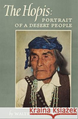 The Hopis: Portrait of a Desert People Walter Collins O'Kane 9780806134802 University of Oklahoma Press