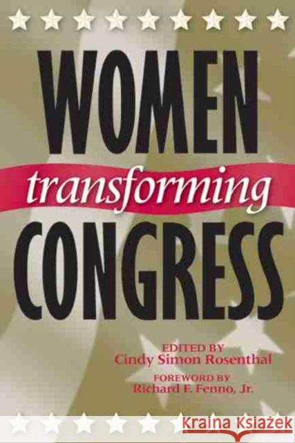 Women Transforming Congress, Volume 4 Rosenthal, Cindy Simon 9780806134963 University of Oklahoma Press