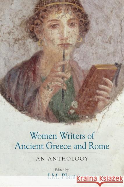 Women Writers of Ancient Greece and Rome Plant, I. M. 9780806136219 University of Oklahoma Press