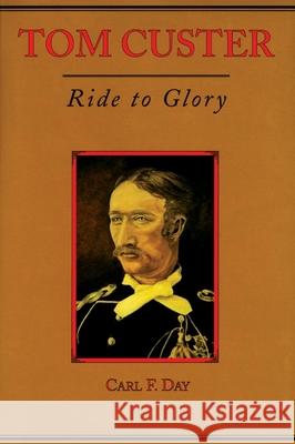 Tom Custer Carl F. Day 9780806136875 University of Oklahoma Press