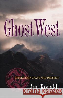 Ghostwest: Reflections Past and Present Ann Ronald 9780806136943 University of Oklahoma Press